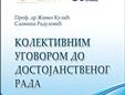KOLEKTIVNIM UGOVOROM DO DOSTOJANSTVENOG RADA