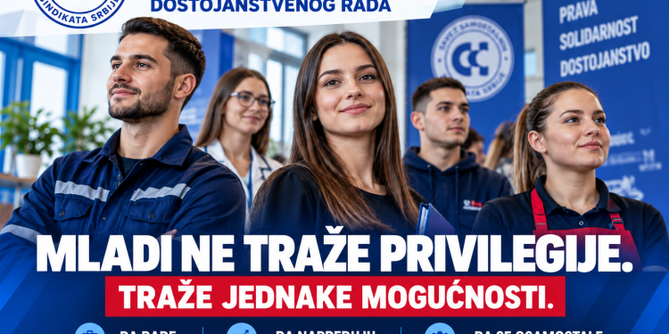 Mladi u Srbiji ne traže privilegije već jednake mogućnosti da se od svog rada razvijaju i napreduju
